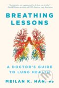 Kniha: Breathing Lessons (MeiLan K. a M. D. Han). WW Norton & Co, 2023 Kniha: Breathing Lessons (MeiLan K. a M. D. Han). WW Norton & Co, 2023