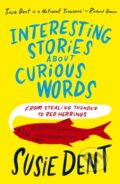 Kniha: Interesting Stories about Curious Words (Susie Dent). John Murray, 2024 Kniha: Interesting Stories about Curious Words (Susie Dent). John Murray, 2024