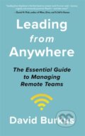 Kniha: Leading From Anywhere (David Burkus). Nicholas Brealey Publishing, 2021 Kniha: Leading From Anywhere (David Burkus). Nicholas Brealey Publishing, 2021