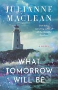Kniha: What Tomorrow Will Be (Julianne MacLean). Lake Union Publishing, 2026 Kniha: What Tomorrow Will Be (Julianne MacLean). Lake Union Publishing, 2026