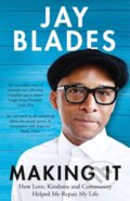 Kniha: Making It (Jay Blades). Bluebird, 2021 Kniha: Making It (Jay Blades). Bluebird, 2021