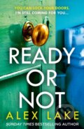 Kniha: Ready or Not (Alex Lake). HarperCollins, 2021 Kniha: Ready or Not (Alex Lake). HarperCollins, 2021