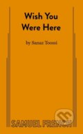 Kniha: Wish You Were Here (Sanaz Toossi). Samuel French, 2022 Kniha: Wish You Were Here (Sanaz Toossi). Samuel French, 2022