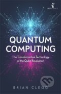 Kniha: Quantum Computing (Brian Clegg). Icon Books, 2021 Kniha: Quantum Computing (Brian Clegg). Icon Books, 2021