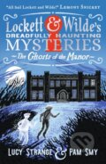 Kniha: Lockett & Wilde: The Ghosts of the Manor (Lucy Strange). Walker books, 2025 Kniha: Lockett & Wilde: The Ghosts of the Manor (Lucy Strange). Walker books, 2025