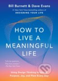 Kniha: How to Live a Meaningful Life (Bill Burnett a Dave Evans). Simon Element, 2026 Kniha: How to Live a Meaningful Life (Bill Burnett a Dave Evans). Simon Element, 2026
