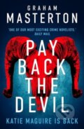 Kniha: Pay Back The Devil (Graham Masterton). Head of Zeus, 2025 Kniha: Pay Back The Devil (Graham Masterton). Head of Zeus, 2025