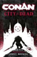 Kniha: Conan: City of the Dead (John C. Hocking). Titan Books, 2025 Kniha: Conan: City of the Dead (John C. Hocking). Titan Books, 2025