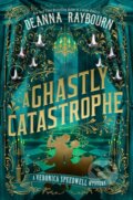 Kniha: A Ghastly Catastrophe (Deanna Raybourn). , 2026 Kniha: A Ghastly Catastrophe (Deanna Raybourn). , 2026