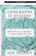 Kniha: Geography Is Destiny (Ian Morris). Picador, 2023 Kniha: Geography Is Destiny (Ian Morris). Picador, 2023