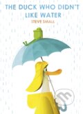 Kniha: The Duck Who Didn't Like Water (Steve Small). Simon & Schuster, 2021 Kniha: The Duck Who Didn't Like Water (Steve Small). Simon & Schuster, 2021