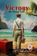 Kniha: Victory An Island Tale (Joseph Conrad). , 2024 Kniha: Victory An Island Tale (Joseph Conrad). , 2024
