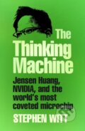 Kniha: The Thinking Machine (Stephen Witt). Bodley Head, 2025 Kniha: The Thinking Machine (Stephen Witt). Bodley Head, 2025