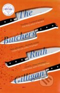 Kniha: The Butchers (Ruth Gilligan). Atlantic Books, 2021 Kniha: The Butchers (Ruth Gilligan). Atlantic Books, 2021