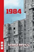 Kniha: 1984 (George Orwell). Nick Hern Books, 2021 Kniha: 1984 (George Orwell). Nick Hern Books, 2021