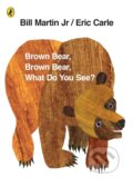 Kniha: Brown Bear, Brown Bear, What Do You See? (Eric Carle). Puffin Books, 2021 Kniha: Brown Bear, Brown Bear, What Do You See? (Eric Carle). Puffin Books, 2021