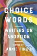 Kniha: Choice Words (Annie Finch). Haymarket Books, 2022 Kniha: Choice Words (Annie Finch). Haymarket Books, 2022