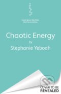 Kniha: Chaotic Energy (Stephanie Yeboah). Trapeze, 2025 Kniha: Chaotic Energy (Stephanie Yeboah). Trapeze, 2025