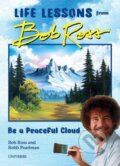 Kniha: Be a Peaceful Cloud and Other Life Lessons from Bob Ross (Bob Ross a Robb Pearlman). Rizzoli International, 2026 Kniha: Be a Peaceful Cloud and Other Life Lessons from Bob Ross (Bob Ross a Robb Pearlman). Rizzoli International, 2026