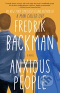 Kniha: Anxious People (Fredrik Backman). Atria Books, 2021 Kniha: Anxious People (Fredrik Backman). Atria Books, 2021