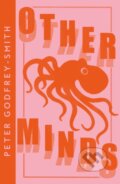 Kniha: Other Minds (Peter Godfrey-Smith). William Collins, 2021 Kniha: Other Minds (Peter Godfrey-Smith). William Collins, 2021