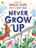 Kniha: Never Grow Up (Roald Dahl). Puffin Books, 2022 Kniha: Never Grow Up (Roald Dahl). Puffin Books, 2022