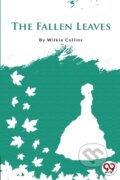 Kniha: The Fallen Leaves (Wilkie Collins). Double 9 Books LLP, 2022 Kniha: The Fallen Leaves (Wilkie Collins). Double 9 Books LLP, 2022