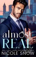 Kniha: Almost Real (Nicole Snow). , 2026 Kniha: Almost Real (Nicole Snow). , 2026