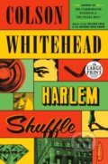 Kniha: Harlem Shuffle (Colson Whitehead). , 1900 Kniha: Harlem Shuffle (Colson Whitehead). , 1900