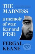 Kniha: The Madness (Fergal Keane). HarperCollins, 2022 Kniha: The Madness (Fergal Keane). HarperCollins, 2022