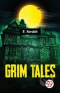 Kniha: Grim Tales (E. Nesbit). Double 9 Books LLP, 2023 Kniha: Grim Tales (E. Nesbit). Double 9 Books LLP, 2023