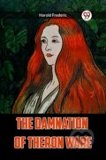 Kniha: THE DAMNATION OF THERON WARE (Harold Frederic). , 2024 Kniha: THE DAMNATION OF THERON WARE (Harold Frederic). , 2024