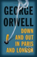 Kniha: Down and Out in Paris and London (George Orwell). HarperTeen, 2021 Kniha: Down and Out in Paris and London (George Orwell). HarperTeen, 2021