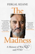 Kniha: The Madness (Fergal Keane). William Collins, 2023 Kniha: The Madness (Fergal Keane). William Collins, 2023
