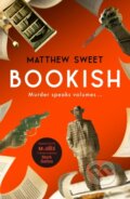 Kniha: Bookish (Matthew Sweet). Quercus, 2025 Kniha: Bookish (Matthew Sweet). Quercus, 2025