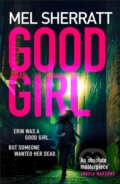 Kniha: Good Girl (Mel Sherratt). Avon, 2021 Kniha: Good Girl (Mel Sherratt). Avon, 2021