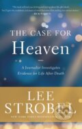 Kniha: The Case for Heaven (Lee Strobel). Zondervan, 2021 Kniha: The Case for Heaven (Lee Strobel). Zondervan, 2021