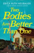 Kniha: Two Bodies Are Better Than One (Erica Ruth Neubauer). Thomas & Mercer, 2026 Kniha: Two Bodies Are Better Than One (Erica Ruth Neubauer). Thomas & Mercer, 2026