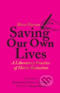 Kniha: Saving Our Own Lives (Shira Hassan). Haymarket Books, 2022 Kniha: Saving Our Own Lives (Shira Hassan). Haymarket Books, 2022