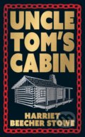Kniha: Uncle Tom's Cabin (Deluxe Hardbound Edition) (Harriet Beecher Stowe). , 2024 Kniha: Uncle Tom's Cabin (Deluxe Hardbound Edition) (Harriet Beecher Stowe). , 2024