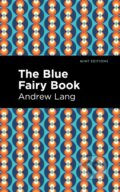 Kniha: The Blue Fairy Book (Andrew Lang). , 2021 Kniha: The Blue Fairy Book (Andrew Lang). , 2021