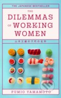 Kniha: The Dilemmas of Working Women (Fumio Yamamoto). Virago, 2025 Kniha: The Dilemmas of Working Women (Fumio Yamamoto). Virago, 2025