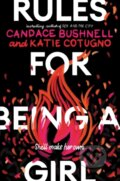 Kniha: Rules for Being a Girl (Candace Bushnell a Katie Cotugno). HarperCollins, 2021 Kniha: Rules for Being a Girl (Candace Bushnell a Katie Cotugno). HarperCollins, 2021