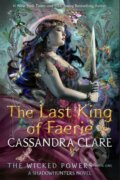 Kniha: The Last King of Faerie (Cassandra Clare). Walker books, 2026 Kniha: The Last King of Faerie (Cassandra Clare). Walker books, 2026