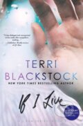 Kniha: If I Live (Terri Blackstock). Zondervan, 2018 Kniha: If I Live (Terri Blackstock). Zondervan, 2018