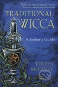 Kniha: Traditional Wicca (Thorn Mooney). Llewellyn Publications, 2018 Kniha: Traditional Wicca (Thorn Mooney). Llewellyn Publications, 2018