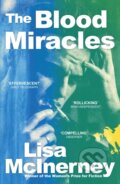 Kniha: The Blood Miracles (Lisa Mcinerney). John Murray, 2018 Kniha: The Blood Miracles (Lisa Mcinerney). John Murray, 2018