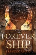 Kniha: The Forever Ship (Francesca Haig). HarperCollins, 2018 Kniha: The Forever Ship (Francesca Haig). HarperCollins, 2018
