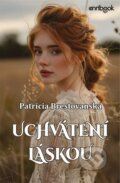 Kniha: Uchvátení láskou (Patrícia Brestovanská), 2026 Kniha: Uchvátení láskou (Patrícia Brestovanská), 2026