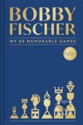 Kniha: My 60 Memorable Games (Bobby Fischer). Batsford, 2026 Kniha: My 60 Memorable Games (Bobby Fischer). Batsford, 2026
